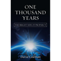 One Thousand Years: The Bright Side of Prophecy - Paperback
