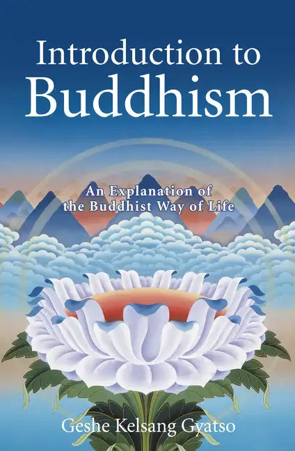 Introduction to Buddhism: An Explanation of the Buddhist Way of Life - Paperback