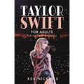 Taylor Swift for Adults: Taking Swift Seriously - Hardcover