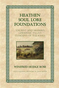 Heathen Soul Lore Foundations: Ancient and Modern Germanic Pagan Concepts of the Souls - Paperback