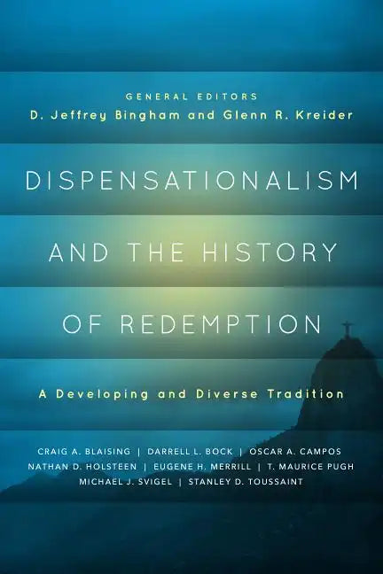 Dispensationalism and the History of Redemption: A Developing and Diverse Tradition - Paperback
