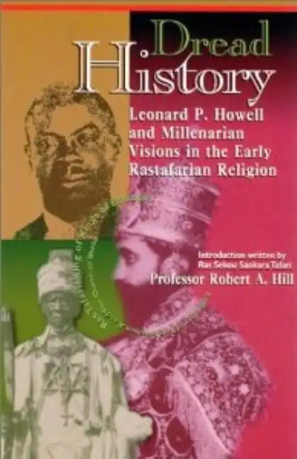 Dread History: Leonard P. Howell and Millenarian Visions in the Early Rastafarian Religion - Paperback