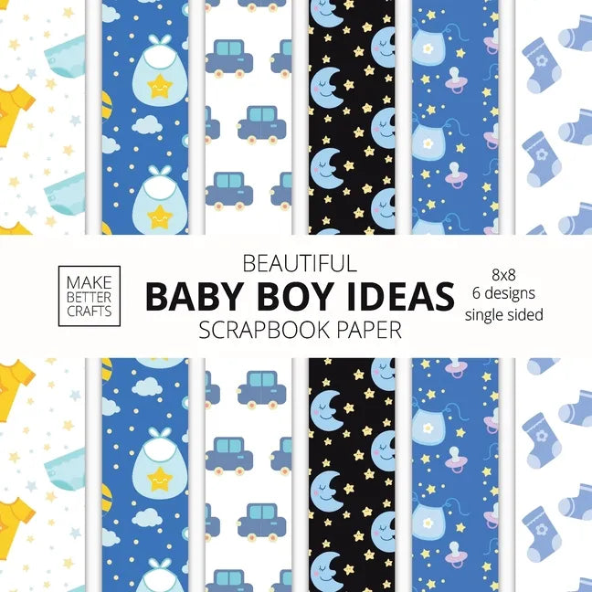 Beautiful Baby Boy Ideas Scrapbook Paper 8x8 Designer Baby Shower Scrapbook Paper Ideas for Decorative Art, DIY Projects, Homemade Crafts, Cool Nurser - Paperback