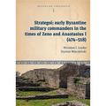 Strategoí: Early Byzantine Military Commanders in the Times of Zeno and Anastasius I (474-518) - Paperback
