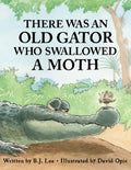 There Was an Old Gator Who Swallowed a Moth - Hardcover