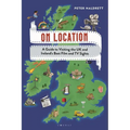 On Location: A Guide to Visiting the UK and Ireland's Best Film and TV Sights - Paperback