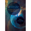 Transparent Minds in Science Fiction: An Introduction to Alien, AI and Post-Human Consciousness - Paperback