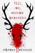 Till We Become Monsters - Paperback