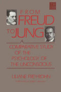 From Freud to Jung: A Comparative Study of the Psychology of the Unconscious - Paperback