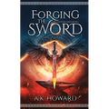 Forging the Sword: An Action Adventure Fantasy with Historical Elements - Paperback