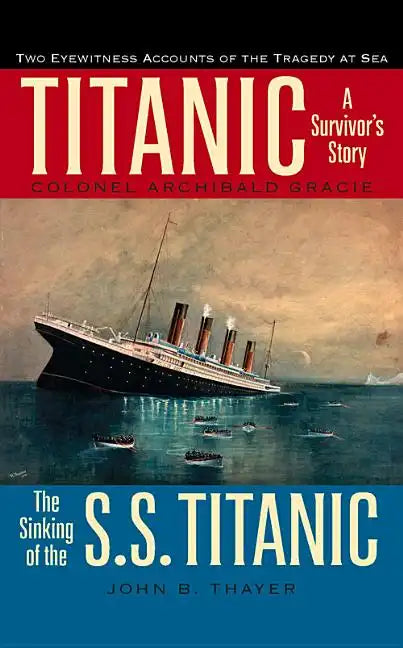 Titanic: A Survivor's Story & the Sinking of the S.S. Titanic - Paperback