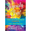 Joyously Free: Stories & Tips for LGBTQ+ People, Parents and Allies - Paperback