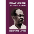 Kwame Nkrumah: The Conakry Years: His Life and Letters Paperback Pub: Panaf - Paperback