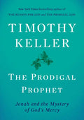 The Prodigal Prophet: Jonah and the Mystery of God's Mercy - Hardcover