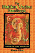 The Haitian Vodou Handbook: Protocols for Riding with the Lwa - Paperback
