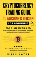 Cryptocurrency Trading Guide: To Altcoins & Bitcoin for Beginners Top 9 Strategies to Become Expert in Decentralized Investing Blueprint, Cryptograp - Paperback