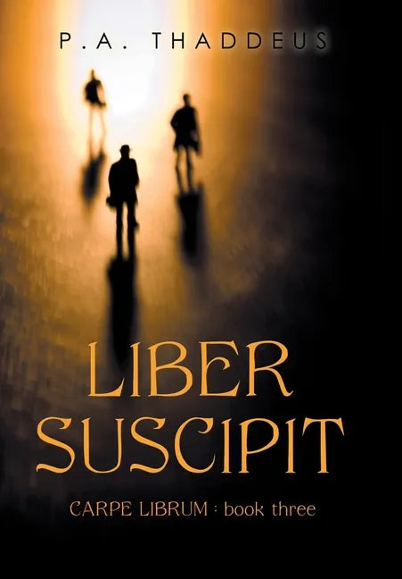 Liber Suscipit: Carpe Librum: Book Three - Hardcover