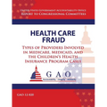 Health Care Fraud: Types of Providers Involved in Medicare, Medicaid, and the Children's Health Insurance Program Cases - Paperback