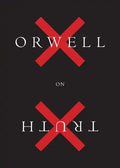 Orwell on Truth - Hardcover