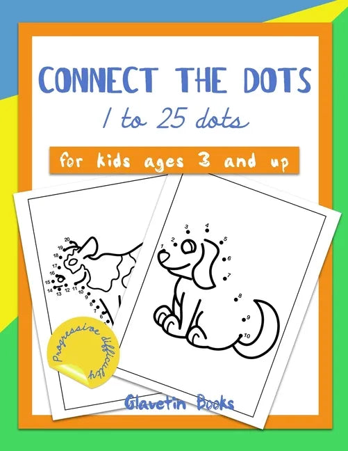 Connect the dots: 1 to 25 dots, for kids ages 3 and up with progressive difficulty. - Paperback