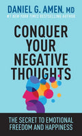Conquer Your Negative Thoughts: The Secret to Emotional Freedom and Happiness - Paperback