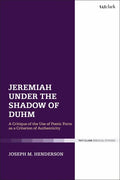 Jeremiah Under the Shadow of Duhm: A Critique of the Use of Poetic Form as a Criterion of Authenticity - Paperback