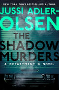 The Shadow Murders: A Department Q Novel - Hardcover