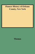 Pioneer History of Orleans County, New York - Paperback