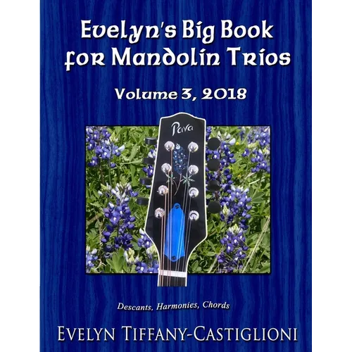 Evelyn's Big Book for Mandolins 2018, Vol. 3: Collection No. 3 of Trios for Treble Instruments - Paperback