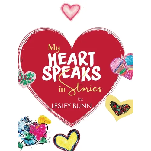 My Heart Speaks in Stories - Hardcover
