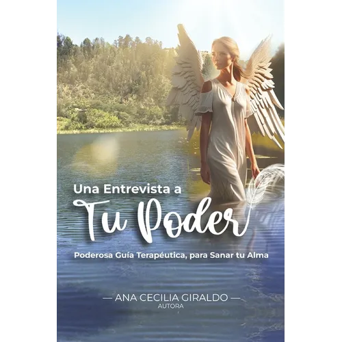 "Una Entrevista a Tu Poder": "Poderosa Guía Terapéutica, para Sanar tu Alma" - Paperback