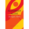 30 April 1945: The Day Hitler Shot Himself and Germany's Integration with the West Began - Paperback