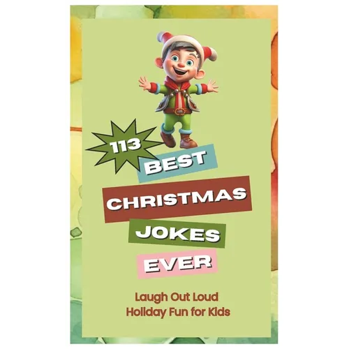 Best Christmas Joke Book Ever: Laugh Out Loud Holiday Fun for Kids - Paperback