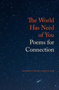 The World Has Need of You: Poems for Connection - Paperback
