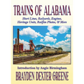 Trains of Alabama: Short Lines, Railyards, Engines, Heritage Units, Railfan Photos, & More - Hardcover