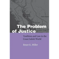 The Problem of Justice: Tradition and Law in the Coast Salish World - Paperback