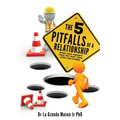 The 5 pitfalls of a Relationship: What they haven't told you why your love life stinks - Paperback