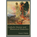 Catholic Horror and Rhetorical Dialectics - Hardcover