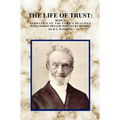 The Life of Trust: Being a Narrative of the Lord's Dealings with George Muller, Written by Himself. - Hardcover