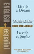 Life Is a Dream/La Vida Es Sueño: A Dual-Language Book - Paperback