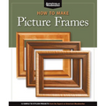 How to Make Picture Frames (Best of Aw): 12 Simple to Stylish Projects from the Experts at American Woodworker (American Woodworker) - Paperback