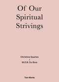 Of Our Spiritual Strivings: Two Works Series Volume 4 - Paperback