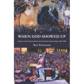When God Showed Up: A Memoir of the Surprising Work of the Holy Spirit at Hope College 1994-2000 - Paperback
