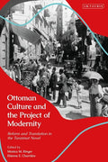 Ottoman Culture and the Project of Modernity: Reform and Translation in the Tanzimat Novel - Paperback