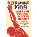 Reframing 1968: American Politics, Protest and Identity - Paperback
