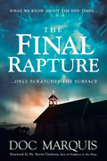 The Final Rapture: What We Know about the End Times Only Scratches the Surface - Paperback