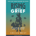 Rising Amidst Grief: A Path of Healing, Hope, and Renewal for Parents After Losing a Child. (The Best Guide to Navigate Bereavement until Recovery) - Paperback