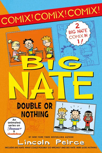 Big Nate: Double or Nothing: Big Nate: What Could Possibly Go Wrong? and Big Nate: Here Goes Nothing - Paperback