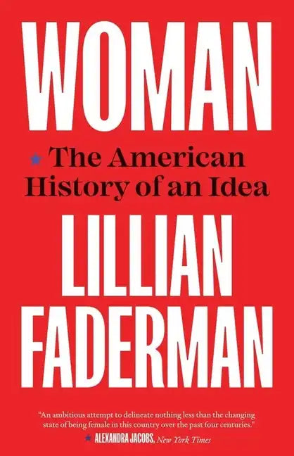 Woman: The American History of an Idea - Paperback