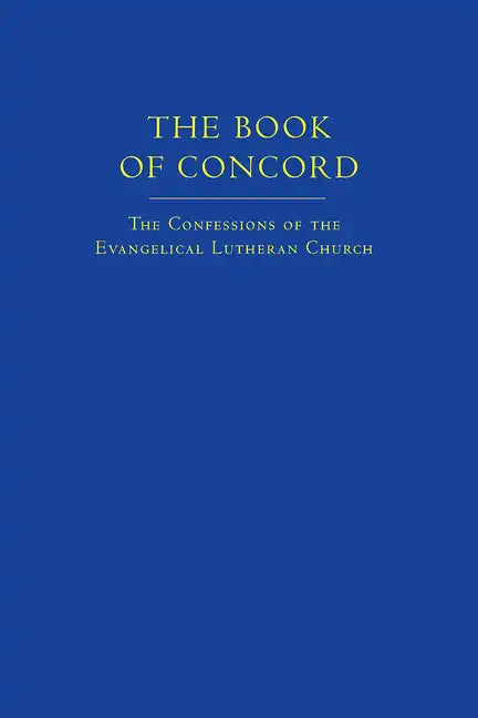 The Book of Concord: The Confessions of the Evangelical Lutheran Church - Hardcover